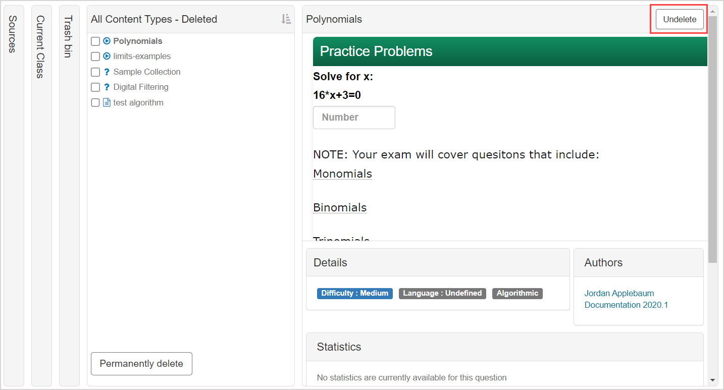 Undelete button Under Deleted pane, the name of a question is selected. The Undelete button is at the top right, in the title of Content Summary pane for that question.